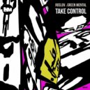 Green Mental, Roslov - Take Control