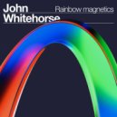 John Whitehorse - Rainbow magnetics ()