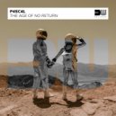 P4sc4l - The Age Of No Return (Original Mix)