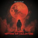 Jansku - Nothing We Couldn't Do