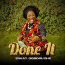 Enkay Ogboruche - DONE IT ()