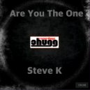 Steve K - Are You The One