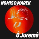 Nomis (FR) & MAREK (FR) - Ô Juremê (Extended Mix)
