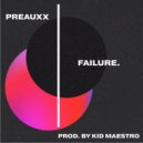 Preauxx - FAILURE ()