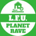 L.F.U. - Planet Rave