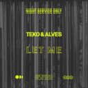 Teko & ALVES - Let Me (Original Mix)