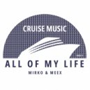 Mirko & Meex - All Of My Life (Original Mix)