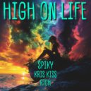 SPIKY, Kris Kiss, R1CH - High on LIfe (Original Mix)