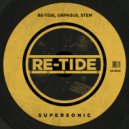 Re-Tide, ORPH3US, STEM - Supersonic (Original Mix)