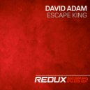 David Adam - Escape King (Original Mix)