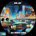Din Jay - All Night Long