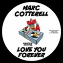 Marc Cotterell - Love You Forever (Original Mix)