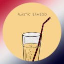 Plastic Bamboo - Touki Bouki