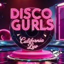 Disco Gurls - California Luv