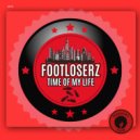 FootLoserz - Time Of My Life