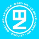 Le Duke - Obey Me (Original Mix)