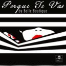 Belle Boutique - Porque Te Vas (Radio Edit)