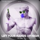 V!TAL - Lift Your Hands Up High (Original Mix)