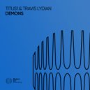 Titus1 & Travis Lydian - Demons (Original Mix)