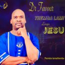 Dr Favour - Themba lami linguJesu (Original Mix)