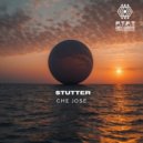 Che Jose - Stutter