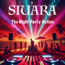 Siuara - The Night Party Action ()