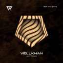 Vellkhan - Anything