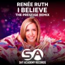Renée Ruth - I Believe (The Prestige Remix Radio Edit)