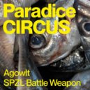 Paradise Circus, Das SPEZIAL - Agowlt - SPZL Battle Weapon (Original Mix)