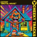 Catchy - Brutal House