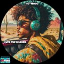 Hotmood - Over The Border (Original Mix)