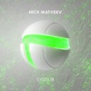 NICK MATVEEV - System (Extended Mix)