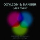 Oxylion & Danger - Lose Myself
