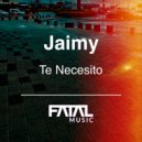 Jaimy - Te Necesito (Original Mix)