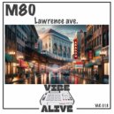 M80 - Lawrence  Ave (Original Mix)