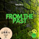 Ralph C - From The Past
