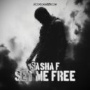 Sasha F - Set Me Free (Original Mix)