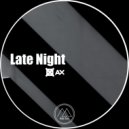 Dj Ax - Late Night (Original Mix)