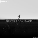 Dmak - Never Look Back ()