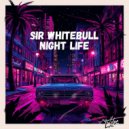 Sir WhiteBull - Night life ()