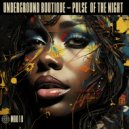 Underground Boutique - Pulse Of The Night ()