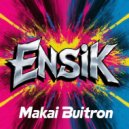 Makai Buitron - Ensik (Original Mix)
