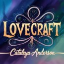 Cataleya Anderson - Lovecraft (Original Mix)