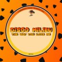 Disco Milieu - The Way You Love Me