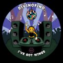 DivinoFino - I've Got Wings