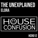 The Unexplained - ELORA (Original Mix)