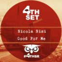 Nicola Nisi - Good For Me (Original Mix)
