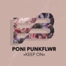 Poni PunkFlwr - Keep On