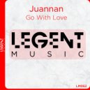 Juannan - Go With Love (Original Mix)