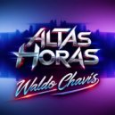 Waldo Chavis - Altas Horas (Original Mix)